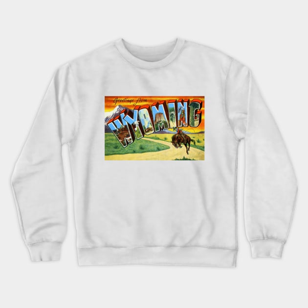 Greetings from Wyoming - Vintage Large Letter Postcard Crewneck Sweatshirt by Naves